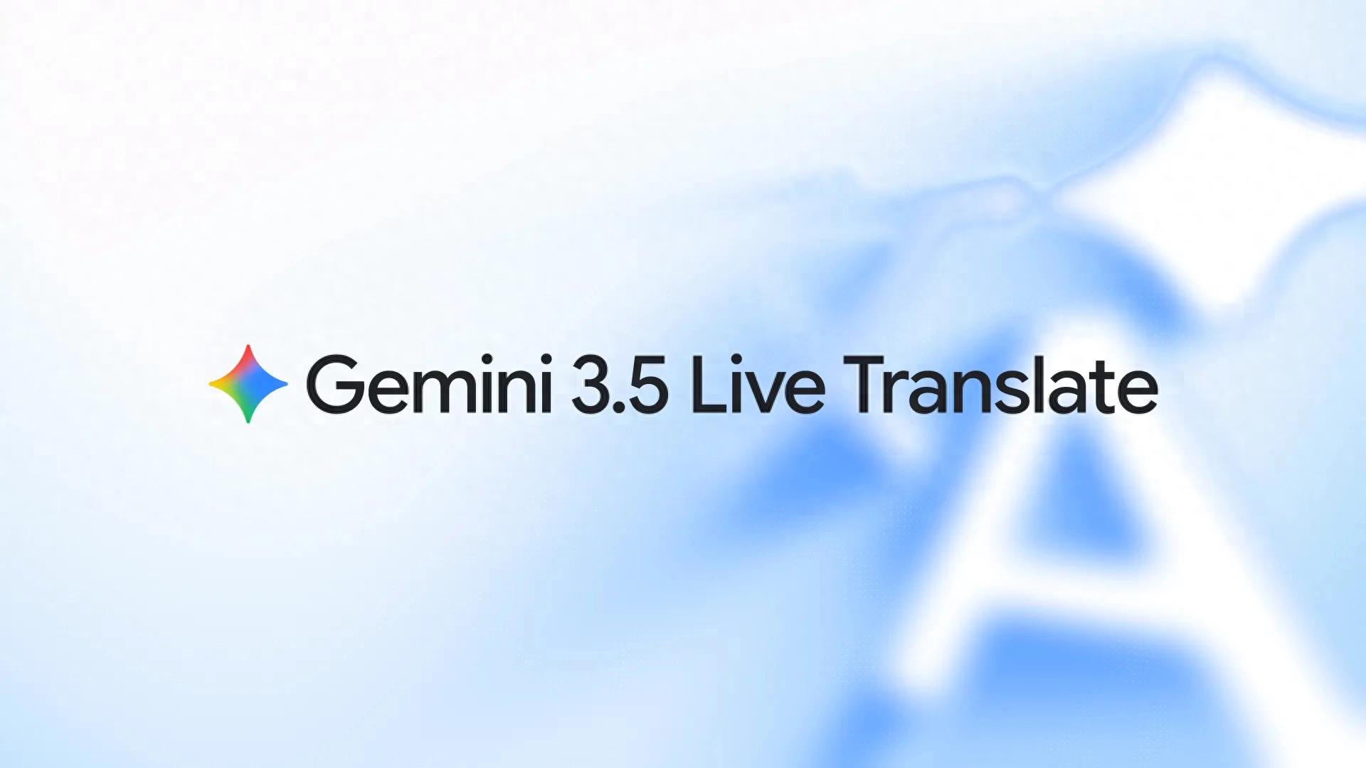 Gemini 3.5实时同传70种语言,语音翻译不再等你说完-第1张图片-开云app在线下载-开云体云app官网入口下载-V3.6.9 Gemini 3.5实时同传70种语言,语音翻译不再等你说完-第1张图片-开云app在线下载-开云体云app官网入口下载-V3.6.9